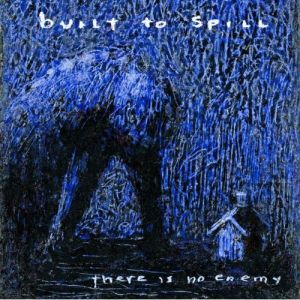 There Is No Enemy by Built To Spill