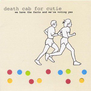 We Have The Facts by Death Cab For Cutie