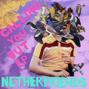 Calling You Out by Netherfriends