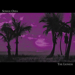 The Lioness by Songs: Ohia