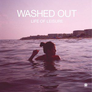 Life Of Leisure by Washed Out