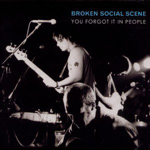 Broken Social Scene: You Forgot It In People [Album Cover]