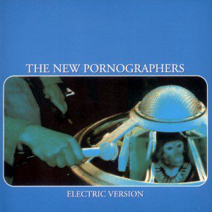 The New Pornographers: Electric Version [Album Cover]