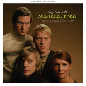 Sing Along With The Acid House Kings