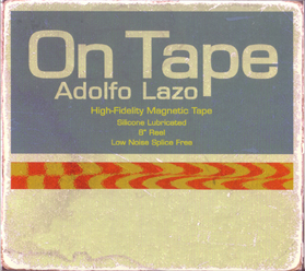 adolfo_lazo-on_tape