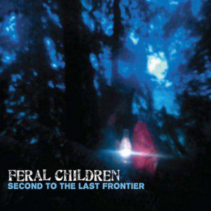 feral_children-second_to_the_last_frontier