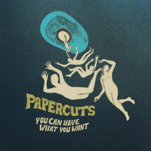 papercuts-you_can_have_what_you_want