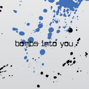 Bombs Into You Metaphorically Yours Volume 2