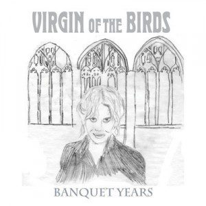 virgin-of-the-birds-banquet-years