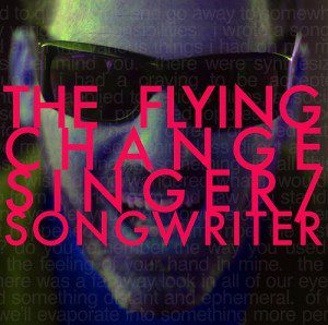 The Flying Change: Singer/Songwriter EP The Flying Change: Singer/Songwriter EP