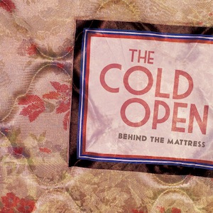 cold-open-behind-the-mattress