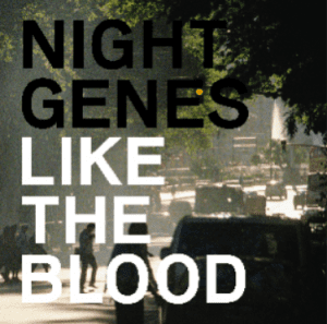 Like The Blood by Night Genes