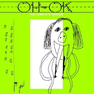 The Complete Reissue by Oh-OK
