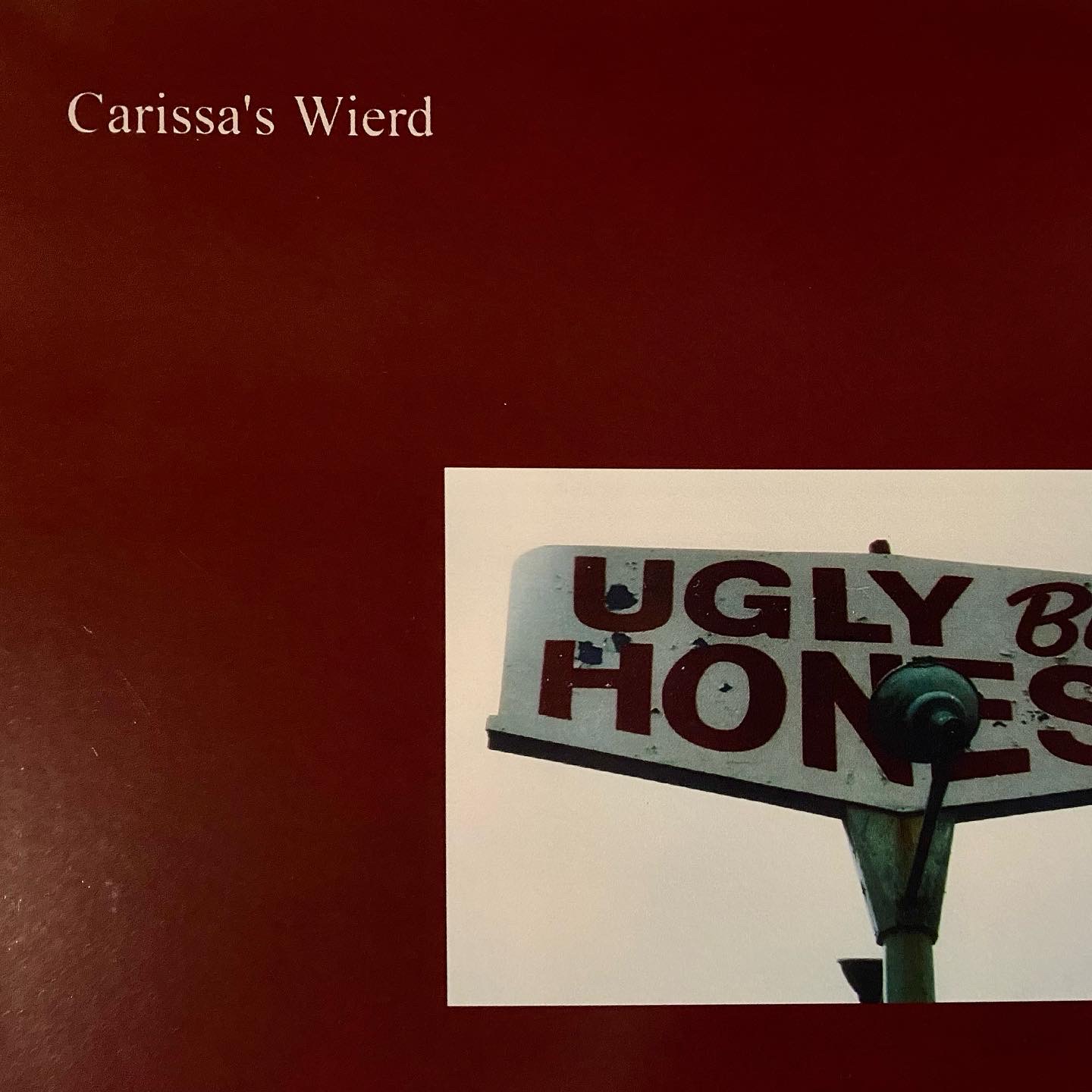 Carissa's Wierd Ugly But Honest Vinyl