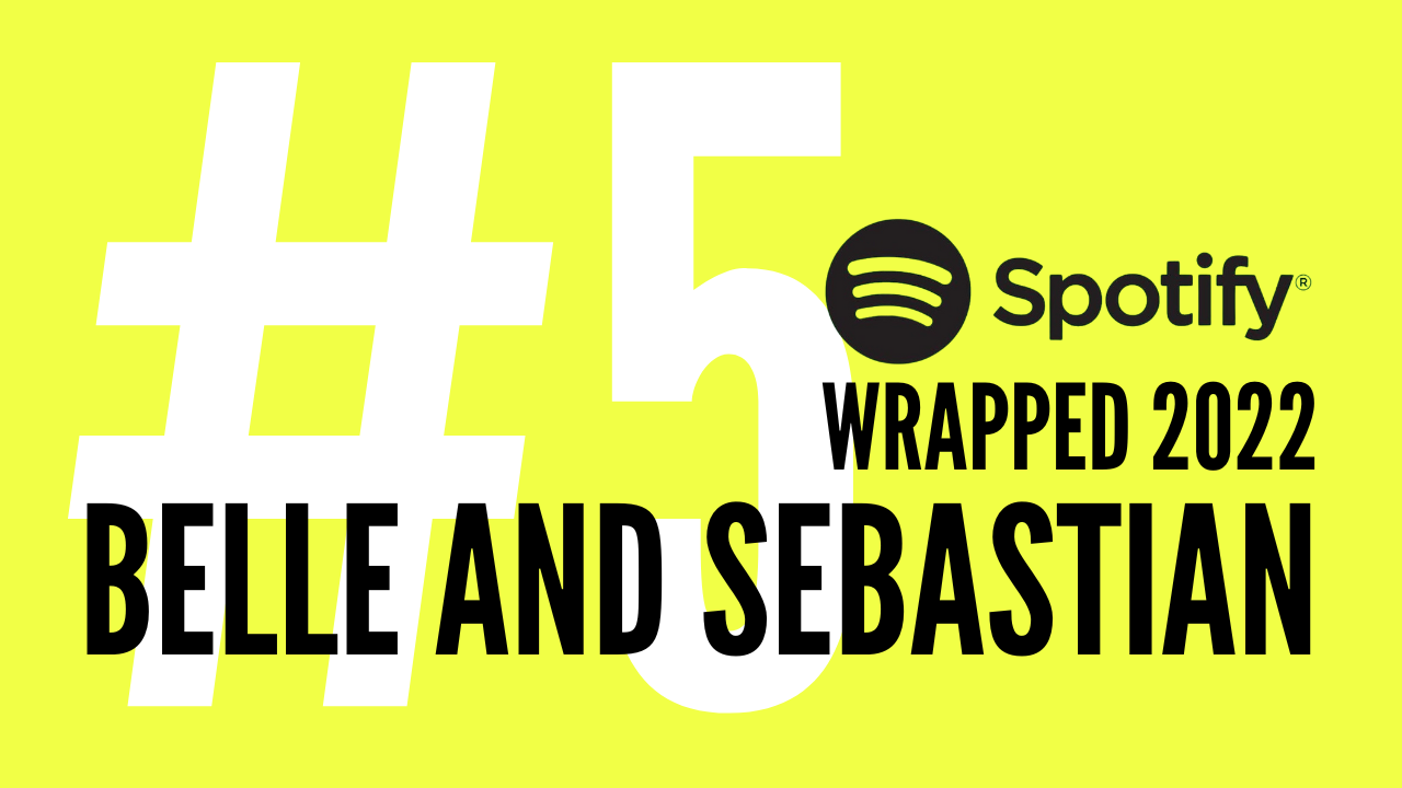 Spotify Wrapped 2022 #5 Belle And Sebastian